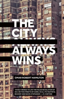 The City Always Wins | Omar Robert Hamilton