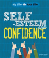 My Life, Your Life: Self-Esteem and Confidence | Honor Head