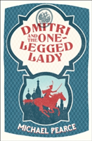 Dmitri and the One-Legged Lady | Michael Pearce