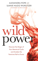 Wild Power | Alexandra Pope, Sjanie Hugo Wurlitzer