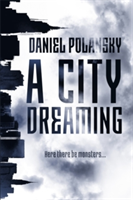 A City Dreaming | Daniel Polansky