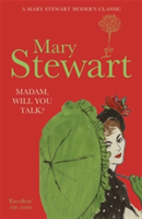 Madam, Will You Talk? | Mary Stewart