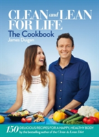 Clean and Lean for Life The Cookbook | James Duigan