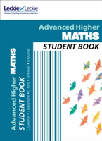 CfE Advanced Higher Maths Student Book | Craig Lowther, John Ballantyne, Clare Ford, Monica Kirson, Deirdre Murray, Leckie & Leckie, Leckie & Leckie