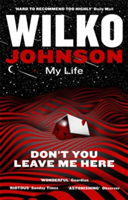 Don\'t You Leave Me Here | Wilko Johnson