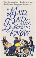Mad, Bad and Dangerous to Know | Karl Shaw