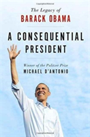 A Consequential President | Michael D\'Antonio