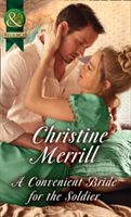 A Convenient Bride For The Soldier | Christine Merrill