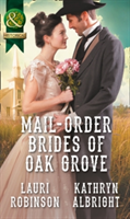 Mail-Order Brides Of Oak Grove | Lauri Robinson, Kathryn Albright