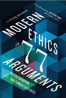 Modern Ethics in 77 Arguments |