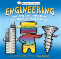 Basher Science: Engineering | Tom Jackson, Mary Budzik