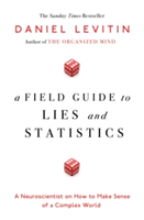 A Field Guide to Lies and Statistics | Daniel Levitin