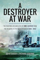 A Destroyer at War | Richard H. Osborne, David Goodey