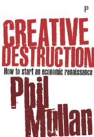 Creative destruction | Phil Mullan