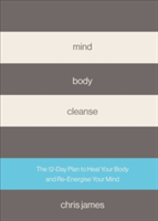 Mind Body Cleanse | Chris James