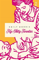 My Shitty Twenties | Emily Morris