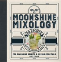 Moonshine Mixology | Cory Straub