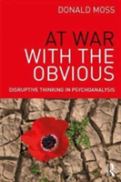 At War with the Obvious | New York City) San Francisco Center for Psychoanalysis and private practice PhD (Member Donald Moss