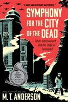 Symphony for the City of the Dead | M. T. Anderson
