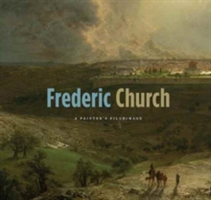 Frederic Church | Kenneth John Myers, Kevin J. Avery, Gerald L. Carr, Mercedes Volait
