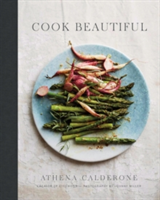 Cook Beautiful | Athena Calderone