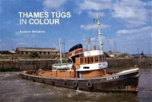 Thames Tugs in Colour | Andrew Wiltshire