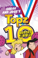 Sarah and Josie\'s Topz 10 Heroes of the Bible | Alexa Tewkesbury