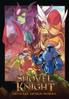 Shovel Knight: Official Design Works | Yacht Club Games