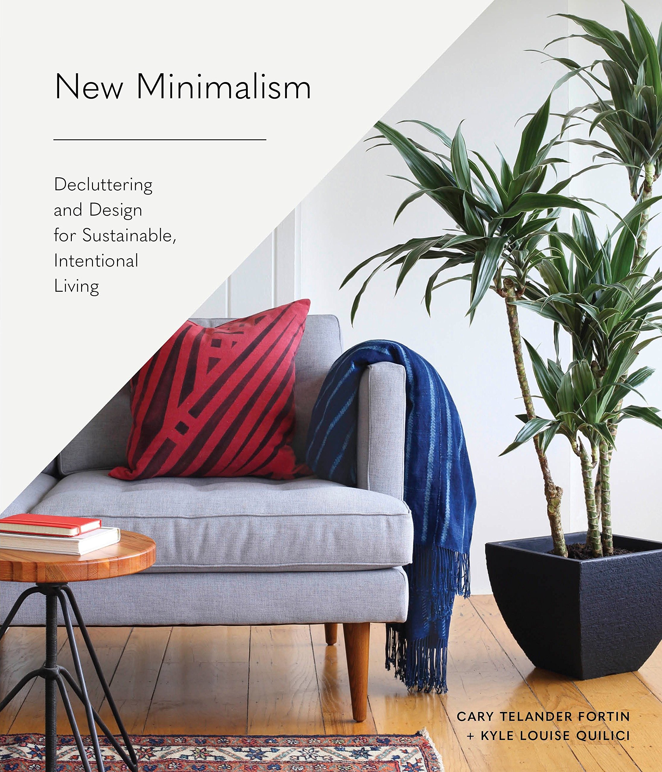 New Minimalism | Cary Telander Fortin, Kyle Louise Quilici