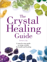 The Crystal Healing Guide | Simon Lilly