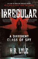The Irregular: A Different Class of Spy | H. B. Lyle
