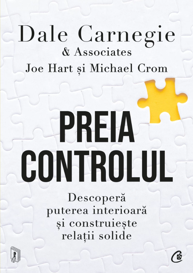 Preia controlul | Dale Carnegie & Associates, Michael Crom, Joe Hart