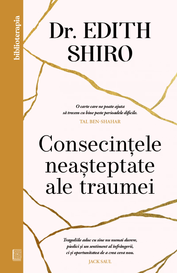 Consecintele neasteptate ale traumei | Edith Shiro