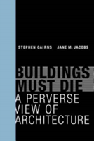 Buildings Must Die | Future Cities Laboratory) Stephen (Programme Director Cairns, Yale-NUS College) Jane M. (Professor of Urban Studies Jacobs