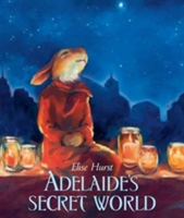 Adelaide\'s Secret World | Elise Hurst