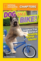 National Geographic Kids Chapters: Dog on a Bike | Moira Rose Donohue