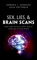 Sex, Lies, and Brain Scans | University of Cambridge) Barbara J. (Professor of Clinical Neuropsychology Sahakian, University of Cambridge) Julia (PhD student at Department of Psychiatry Gottwald
