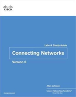 Connecting Networks v6 Labs & Study Guide | Cisco Networking Academy, Allan Johnson, Cisco Networking Academy
