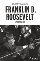 Franklin D. Roosevelt | Robert Dallek