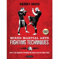 Mixed Martial Arts Fighting Techniques | Danny Indio