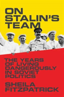 On Stalin\'s Team | Sheila Fitzpatrick