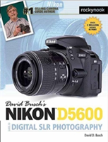 David Busch\'s Nikon D5600 Guide to Digital Slr Photography | David D. Busch