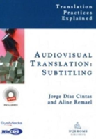 Audiovisual Translation | Jorge Diaz-Cintas, Aline Remael