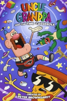 Uncle Grandpa and the Time Casserole OGN | Peter Browngardt, Kelsey Abbot