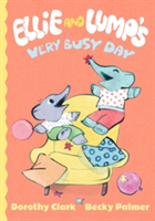 Ellie and Lump\'s Very Busy Day | Dorothy Clark