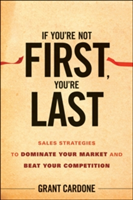 If You\'re Not First, You\'re Last | Grant Cardone