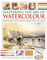 Mastering the Art of Watercolour | Wendy Jelbert, Ian Sidaway