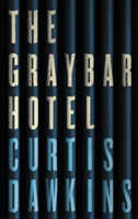 The Graybar Hotel | Curtis Dawkins