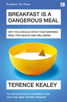 Breakfast is a Dangerous Meal | Terence Kealey