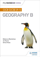 My Revision Notes: OCR GCSE (9-1) Geography B | Simon Ross, Jo Payne, Rebecca Blackshaw